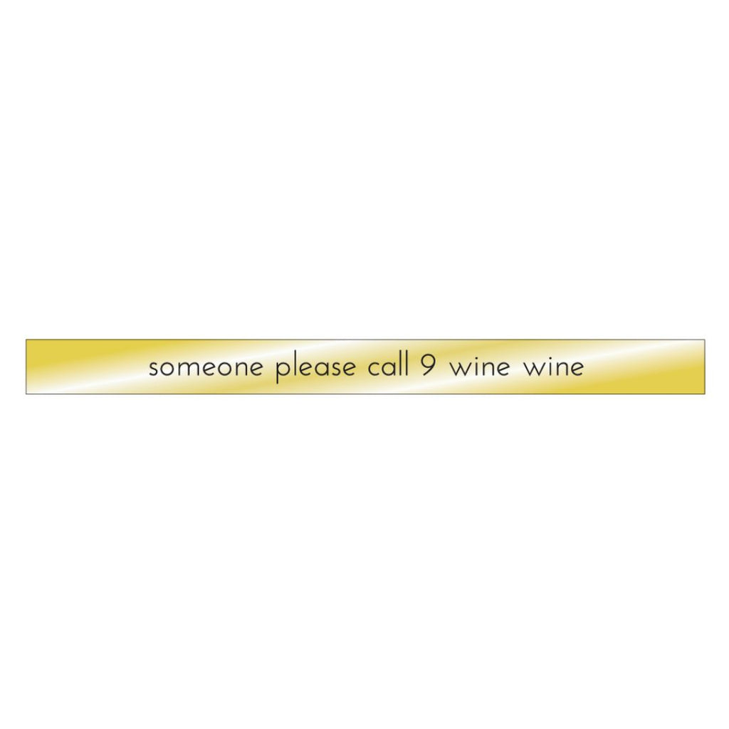 Someone Please Call 9 Wine Wine