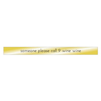 Someone Please Call 9 Wine Wine