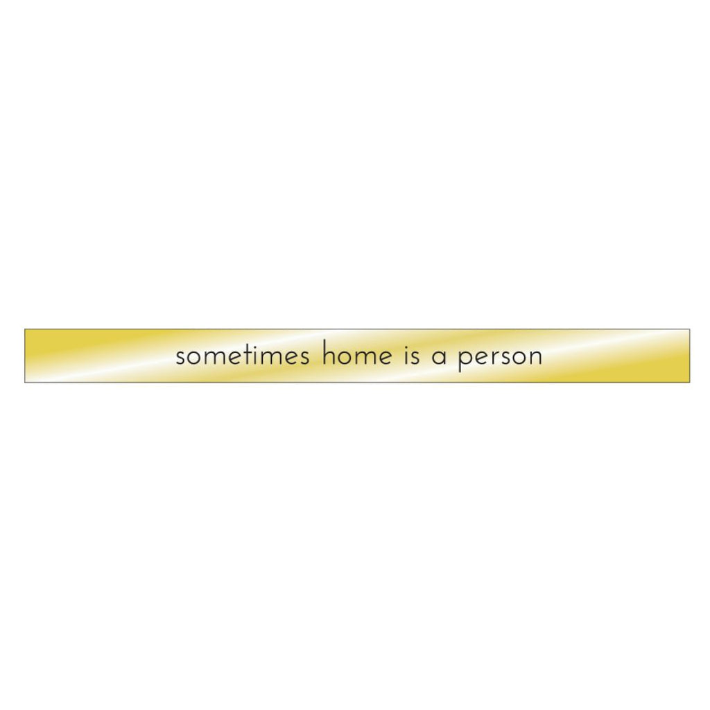Sometimes Home Is A Person