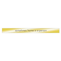 Sometimes Home Is A Person