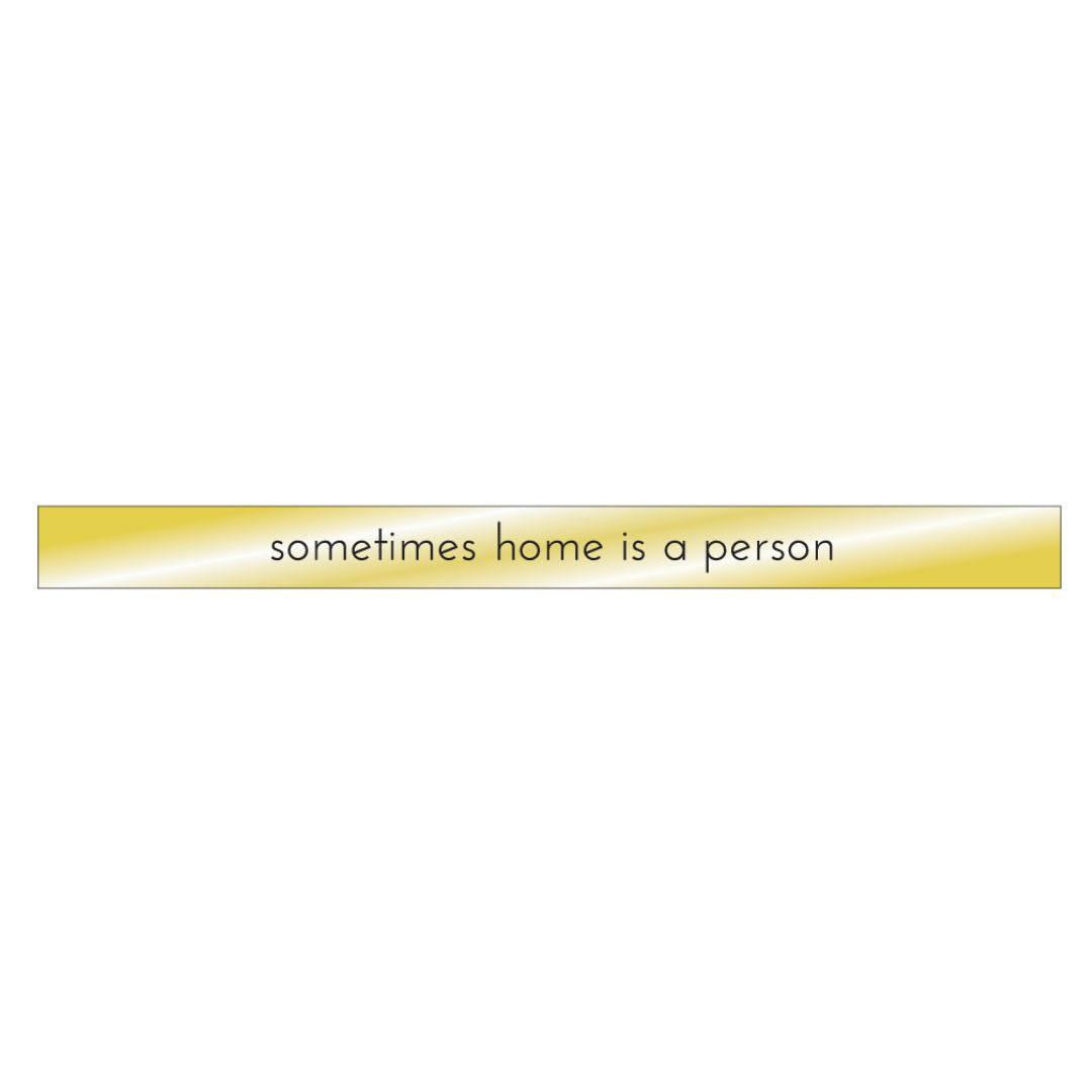 Sometimes Home Is A Person