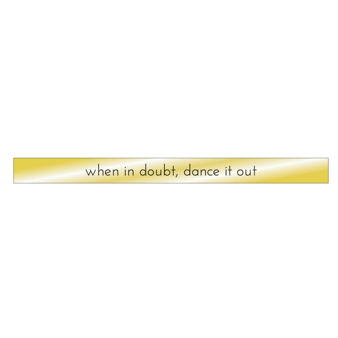 When In Doubt, Dance It Out