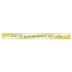 When Life Gives You Lemons Add Vodka
