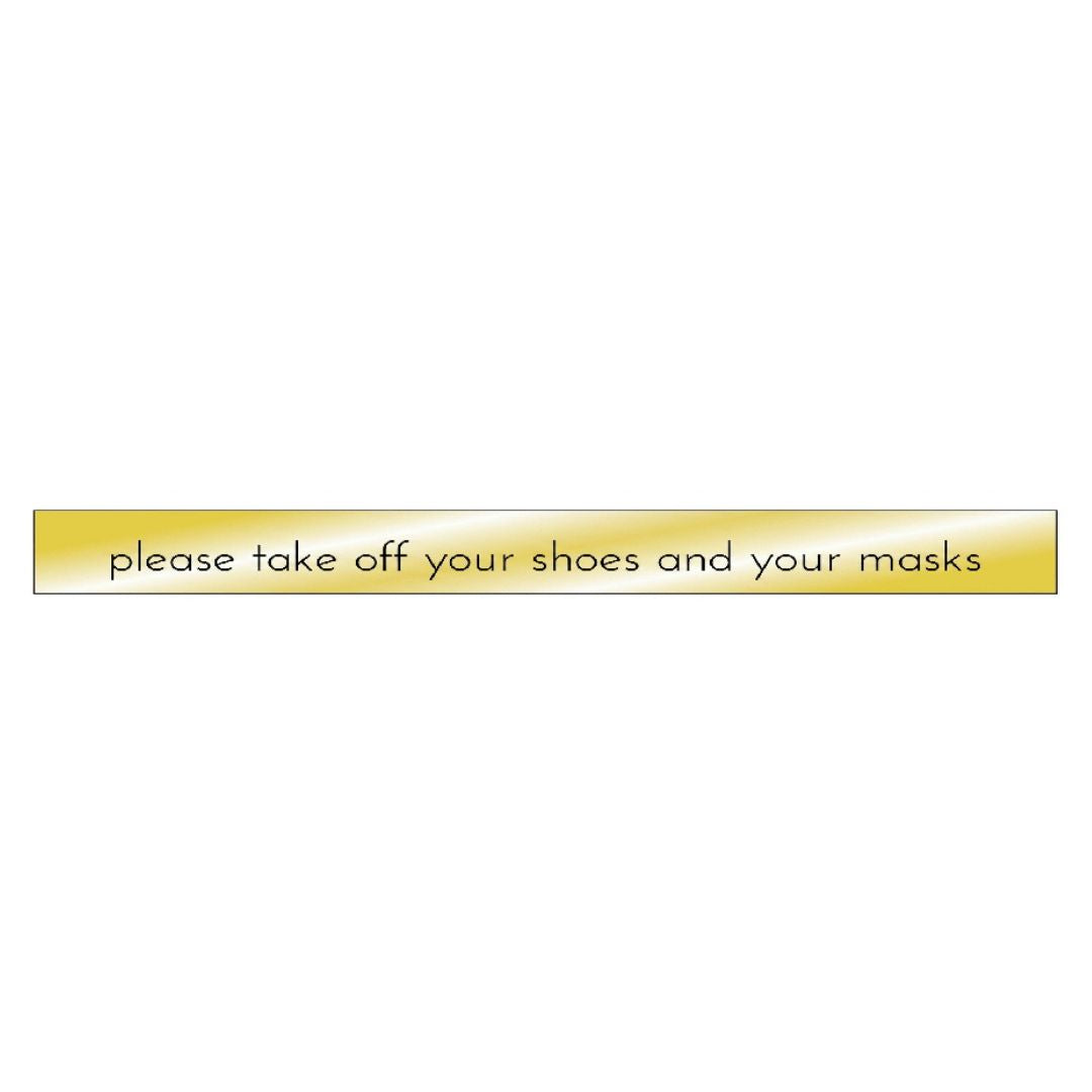 Please Take Off Your Shoes And Your Masks