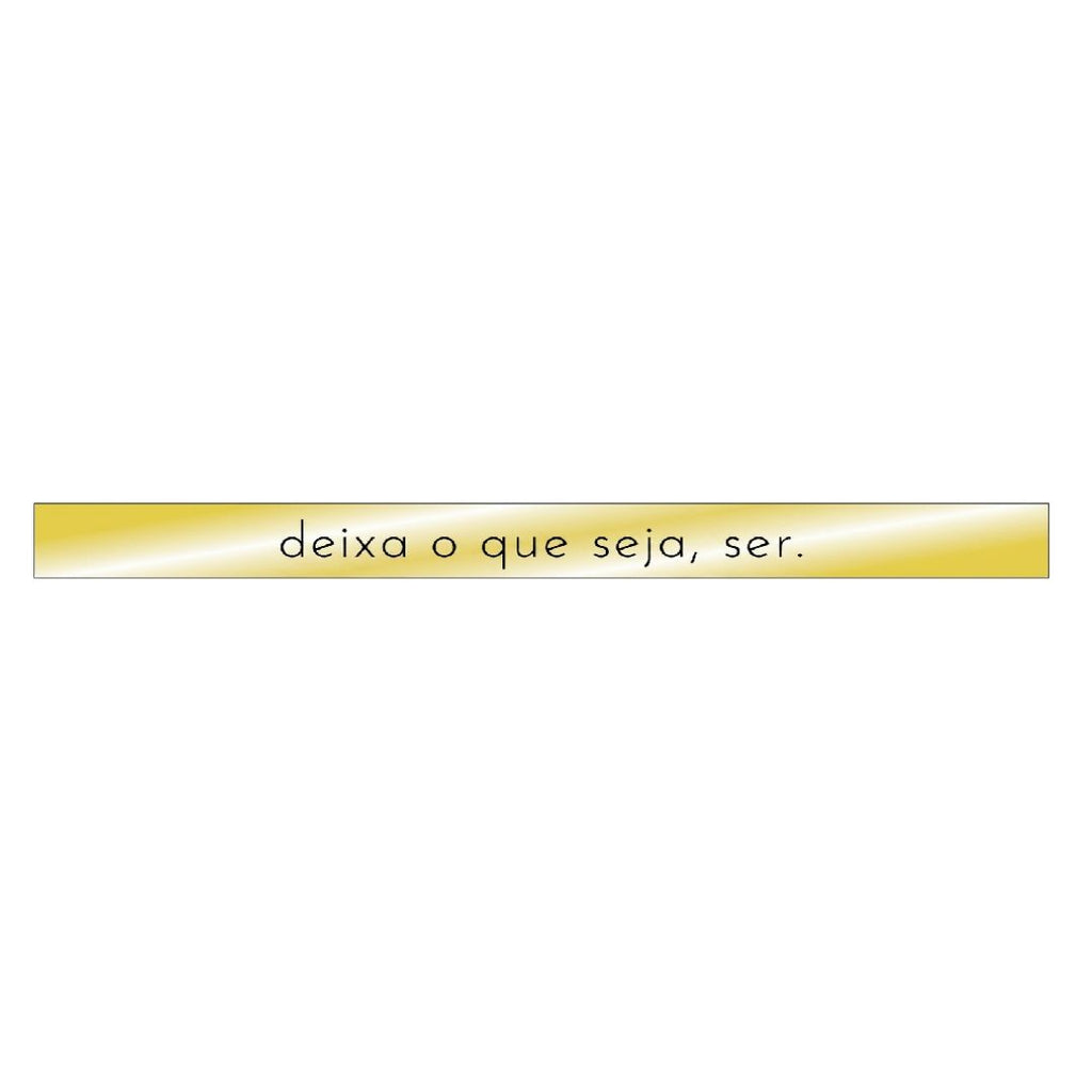 Deixa o que Seja, Ser