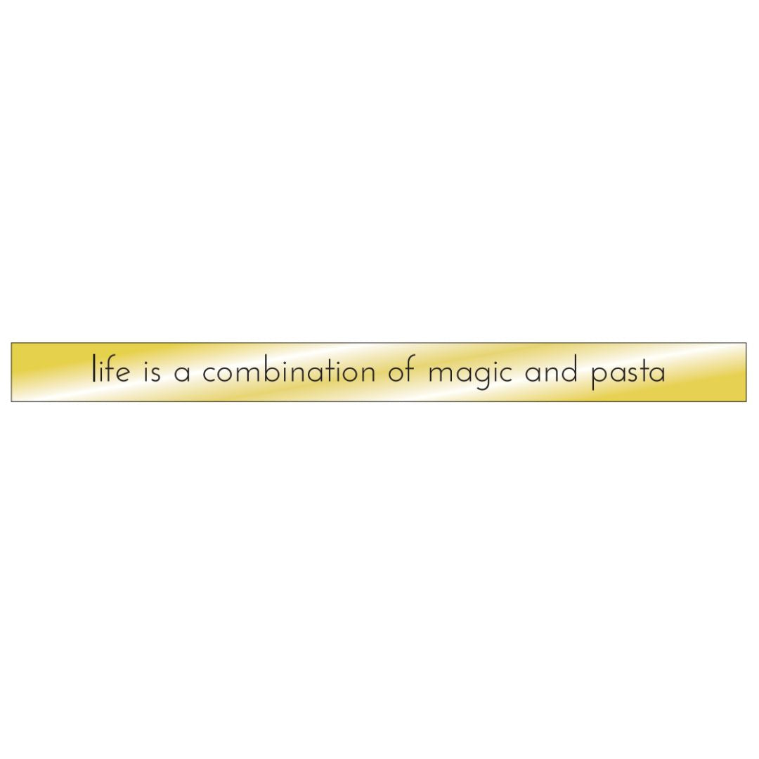Life Is A Combination Of Magic And Pasta